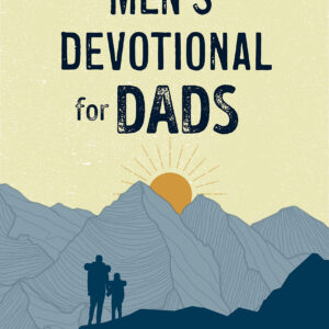 Men’s Devotional for Dads: A Year of Prayers, Guidance, and Wisdom